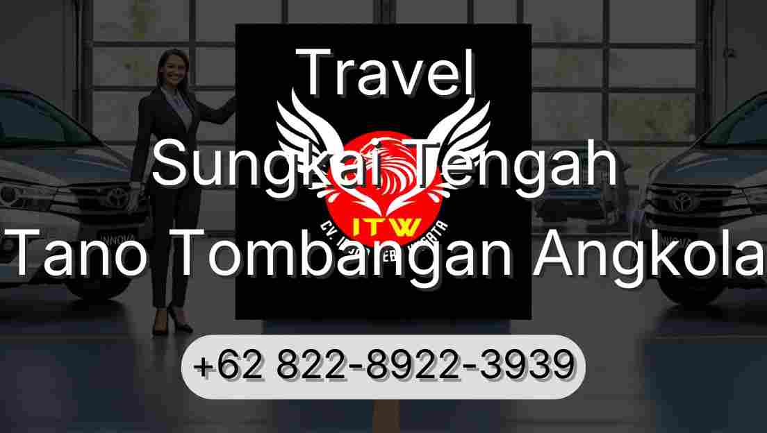 Travel Sungkai Tengah Tano Tombangan Angkola