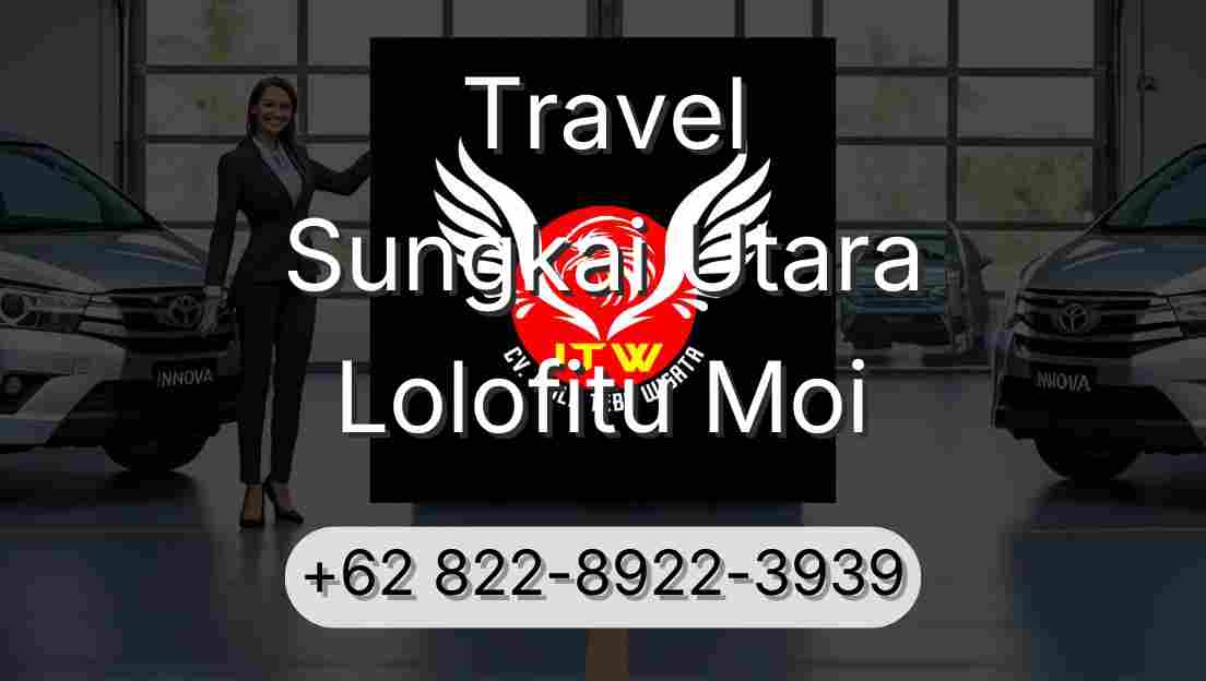 Travel Sungkai Utara Lolofitu Moi