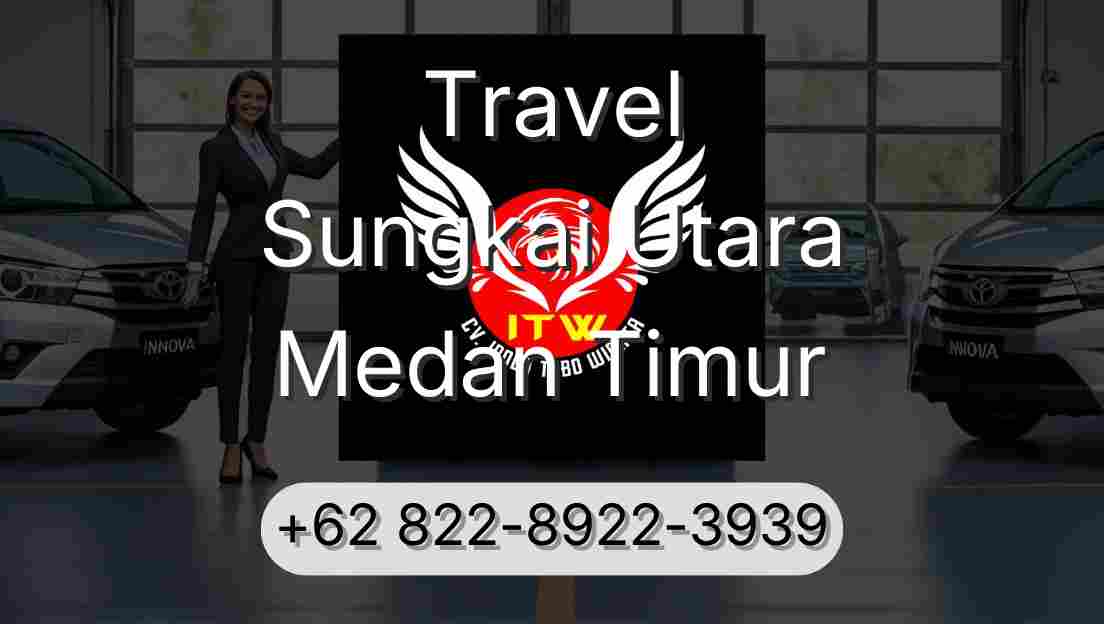 Travel Sungkai Utara Medan Timur