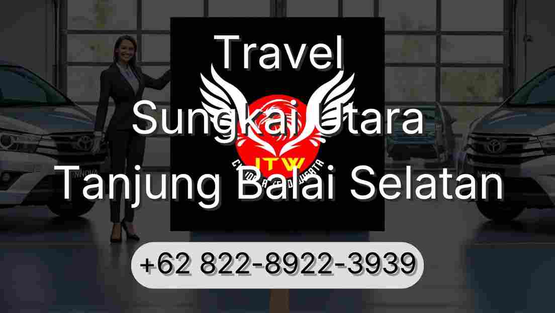 Travel Sungkai Utara Tanjung Balai Selatan