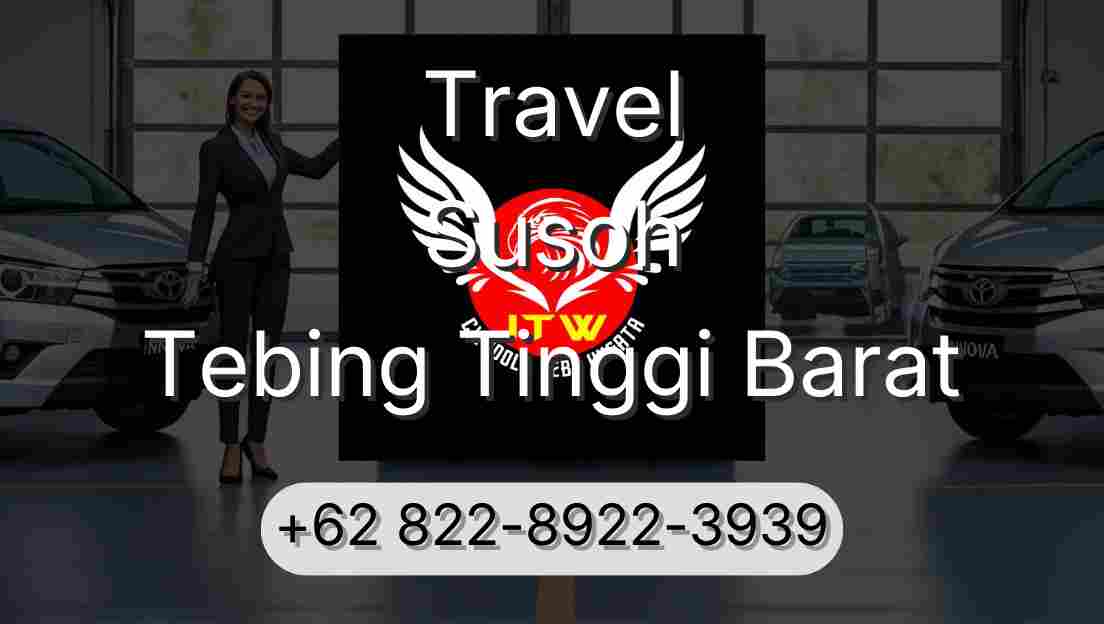 Travel Susoh Tebing Tinggi Barat