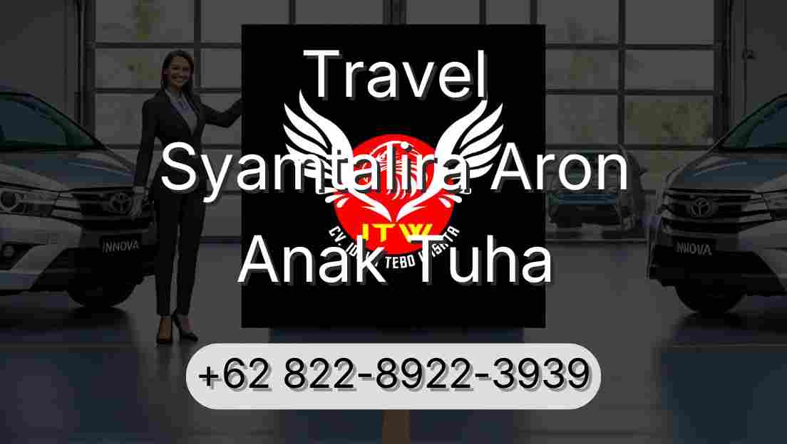 Travel Syamtalira Aron Anak Tuha