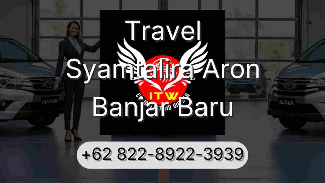Travel Syamtalira Aron Banjar Baru