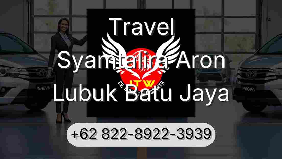 Travel Syamtalira Aron Lubuk Batu Jaya