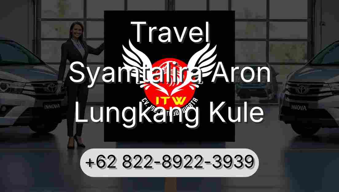 Travel Syamtalira Aron Lungkang Kule