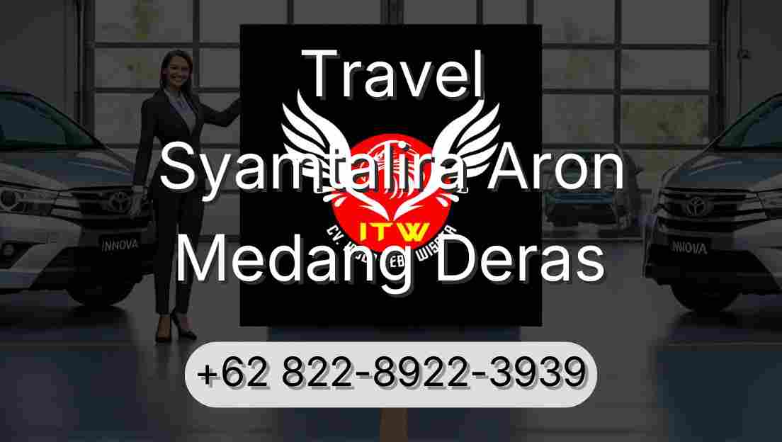 Travel Syamtalira Aron Medang Deras