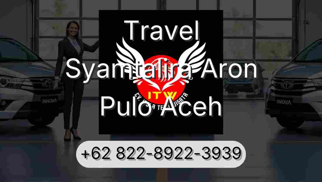 Travel Syamtalira Aron Pulo Aceh