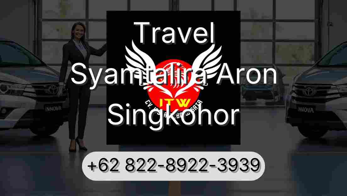 Travel Syamtalira Aron Singkohor