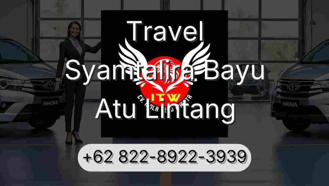 Travel Syamtalira Bayu Atu Lintang