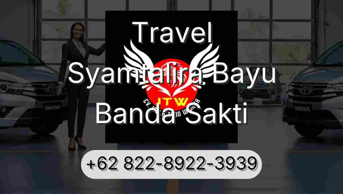 Travel Syamtalira Bayu Banda Sakti