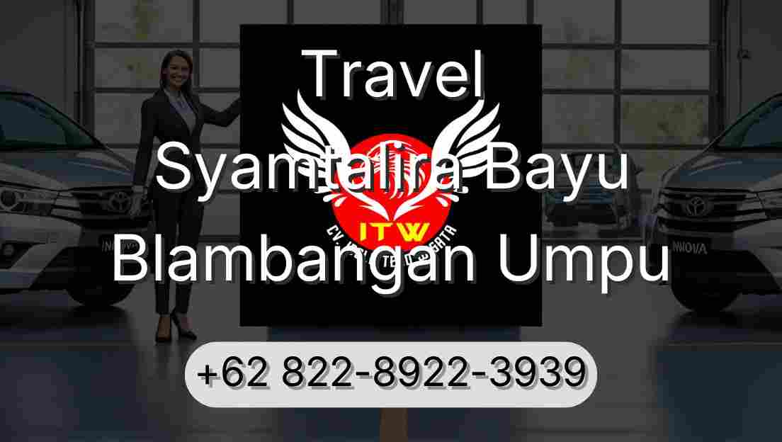 Travel Syamtalira Bayu Blambangan Umpu