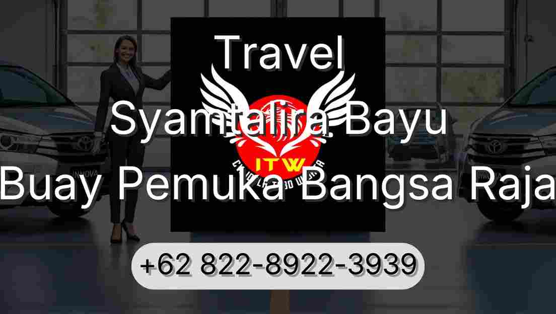 Travel Syamtalira Bayu Buay Pemuka Bangsa Raja