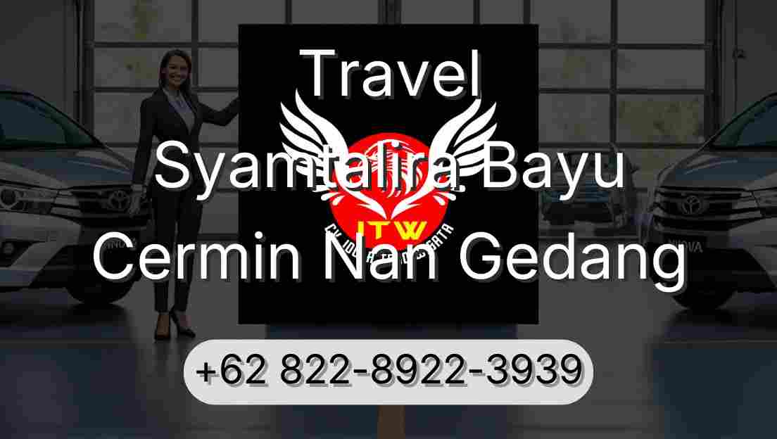 Travel Syamtalira Bayu Cermin Nan Gedang