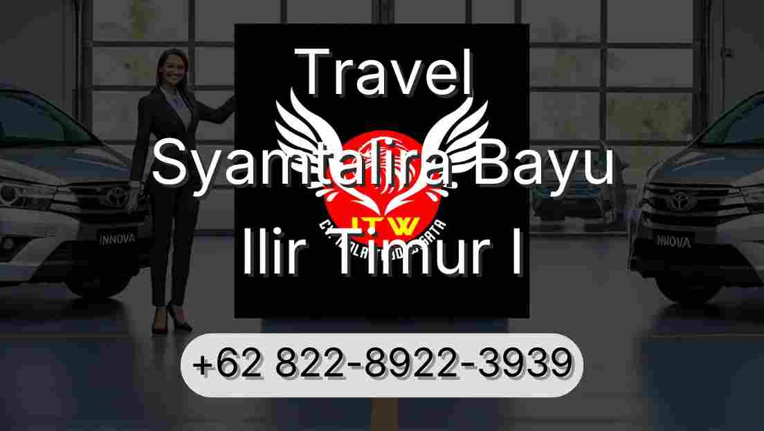 Travel Syamtalira Bayu Ilir Timur I