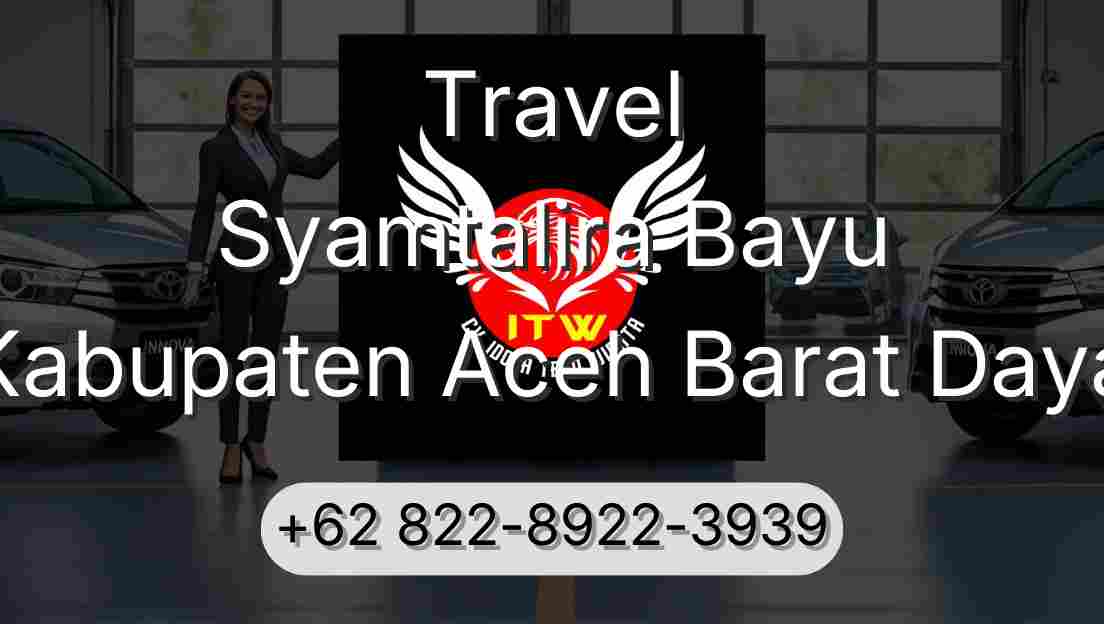 Travel Syamtalira Bayu Kabupaten Aceh Barat Daya