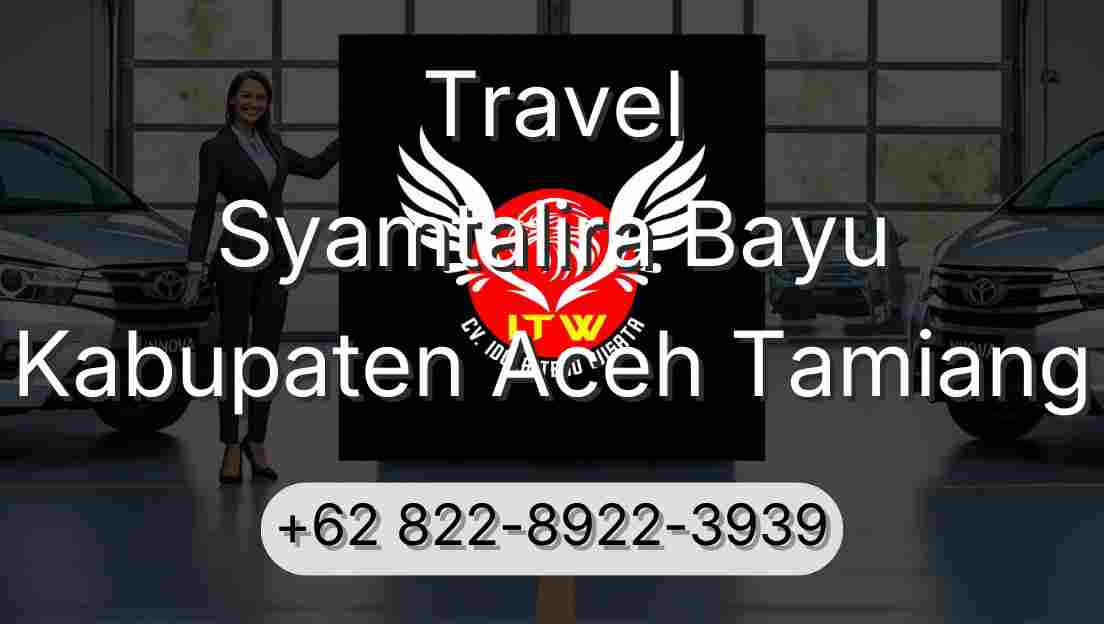 Travel Syamtalira Bayu Kabupaten Aceh Tamiang