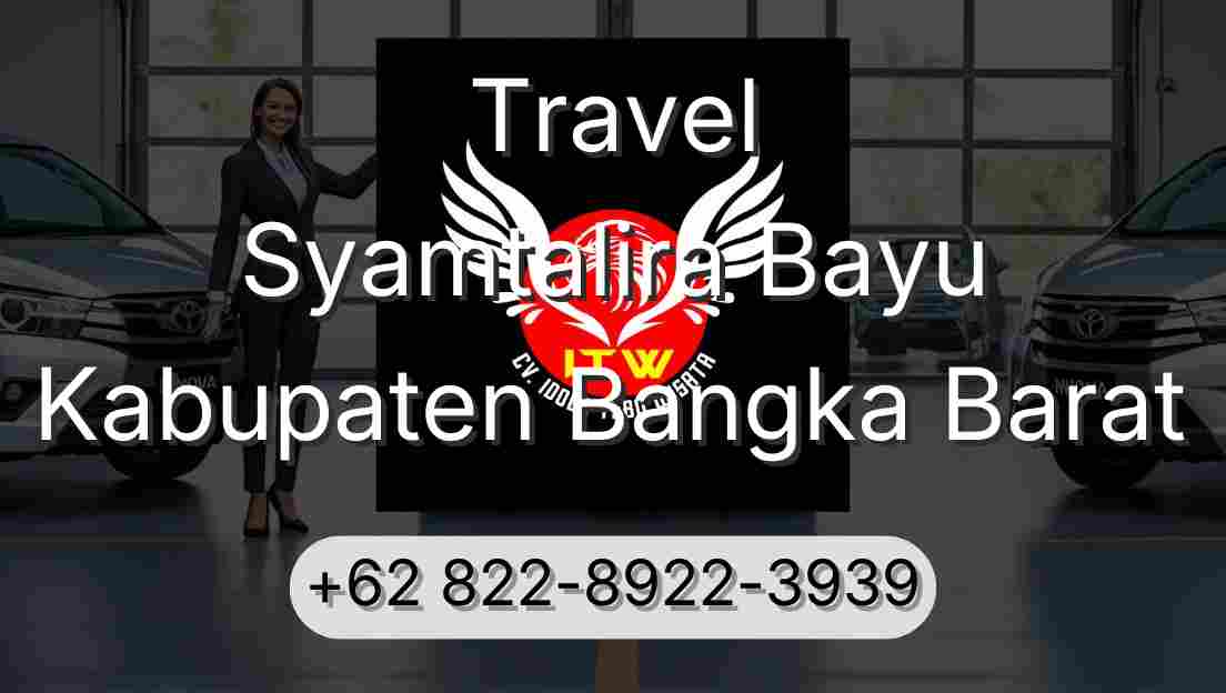 Travel Syamtalira Bayu Kabupaten Bangka Barat
