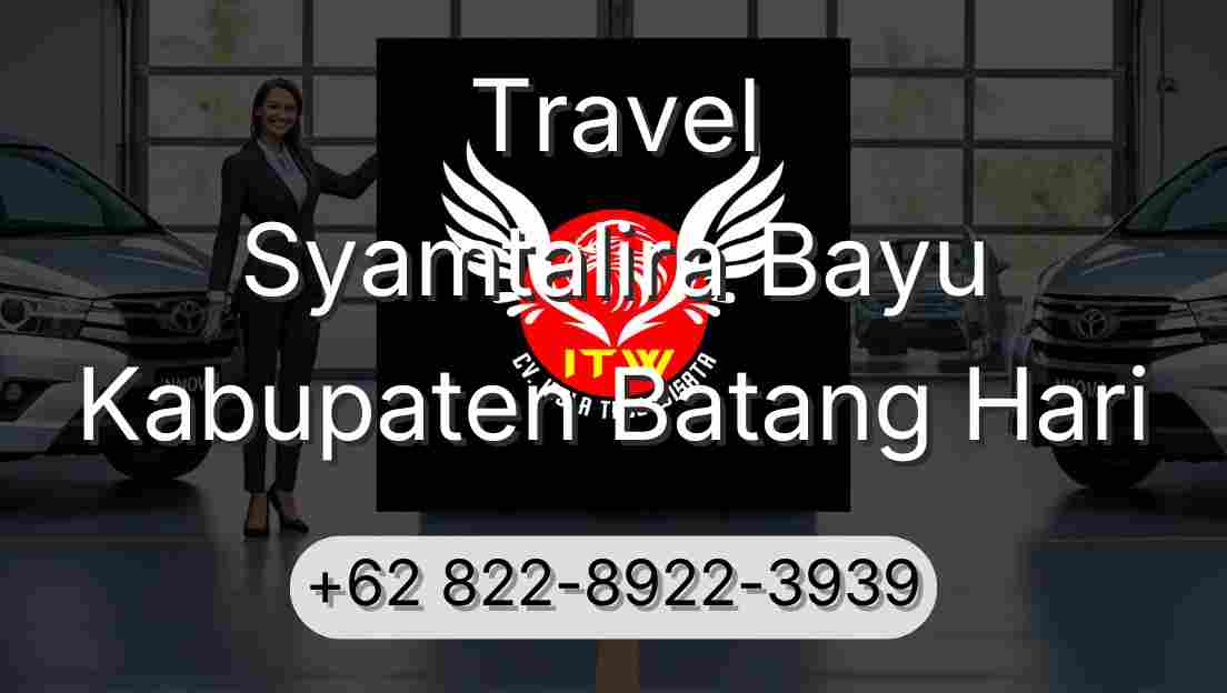 Travel Syamtalira Bayu Kabupaten Batang Hari
