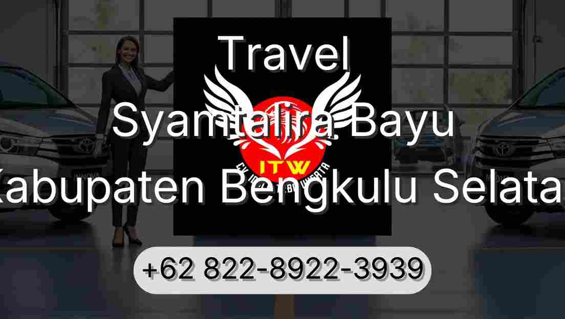 Travel Syamtalira Bayu Kabupaten Bengkulu Selatan