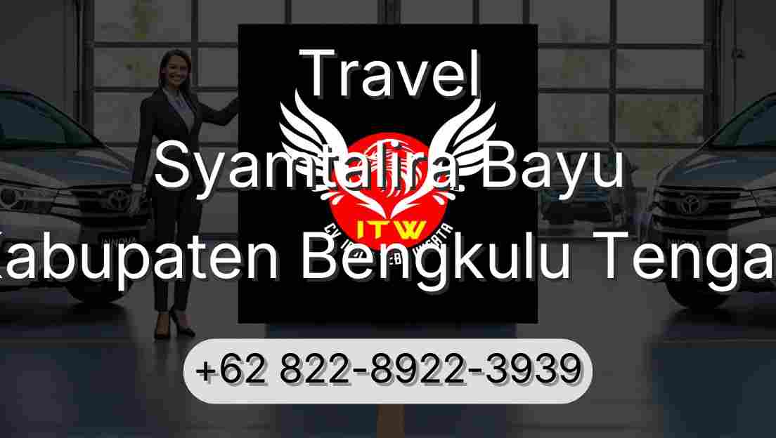 Travel Syamtalira Bayu Kabupaten Bengkulu Tengah