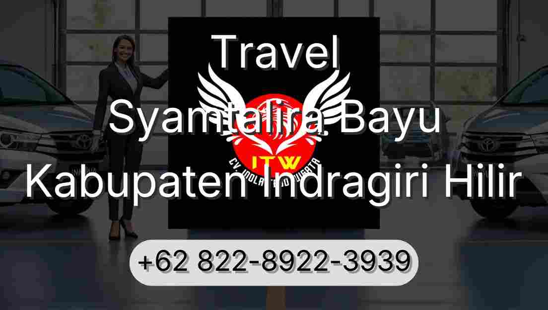 Travel Syamtalira Bayu Kabupaten Indragiri Hilir