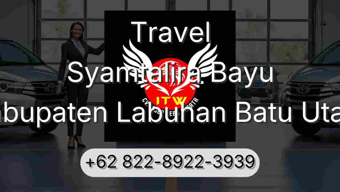 Travel Syamtalira Bayu Kabupaten Labuhan Batu Utara