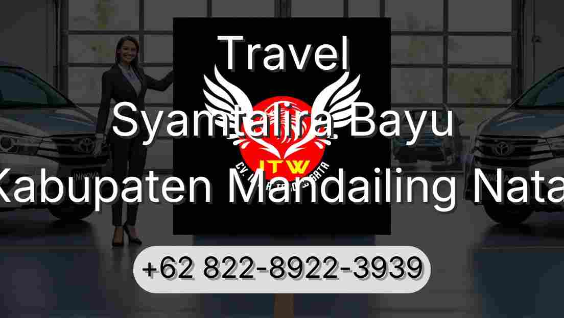 Travel Syamtalira Bayu Kabupaten Mandailing Natal