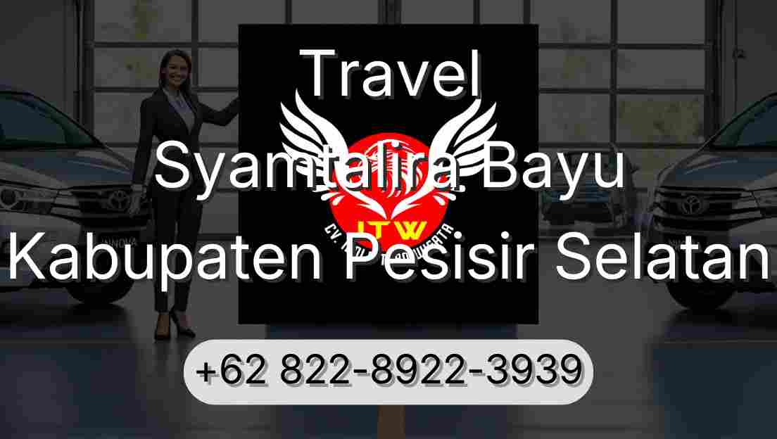 Travel Syamtalira Bayu Kabupaten Pesisir Selatan