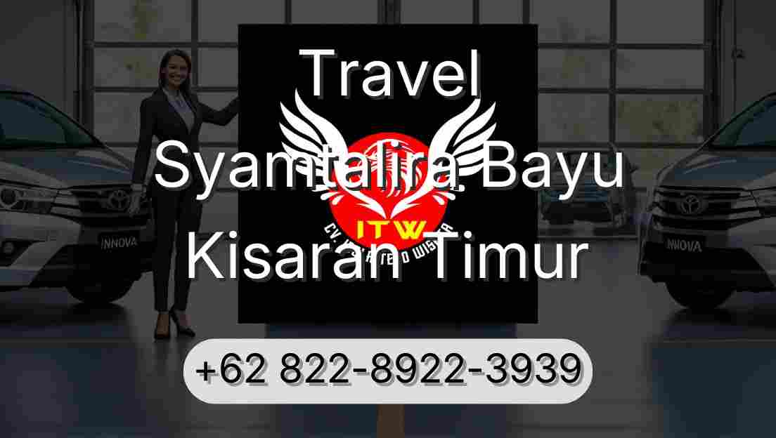 Travel Syamtalira Bayu Kisaran Timur