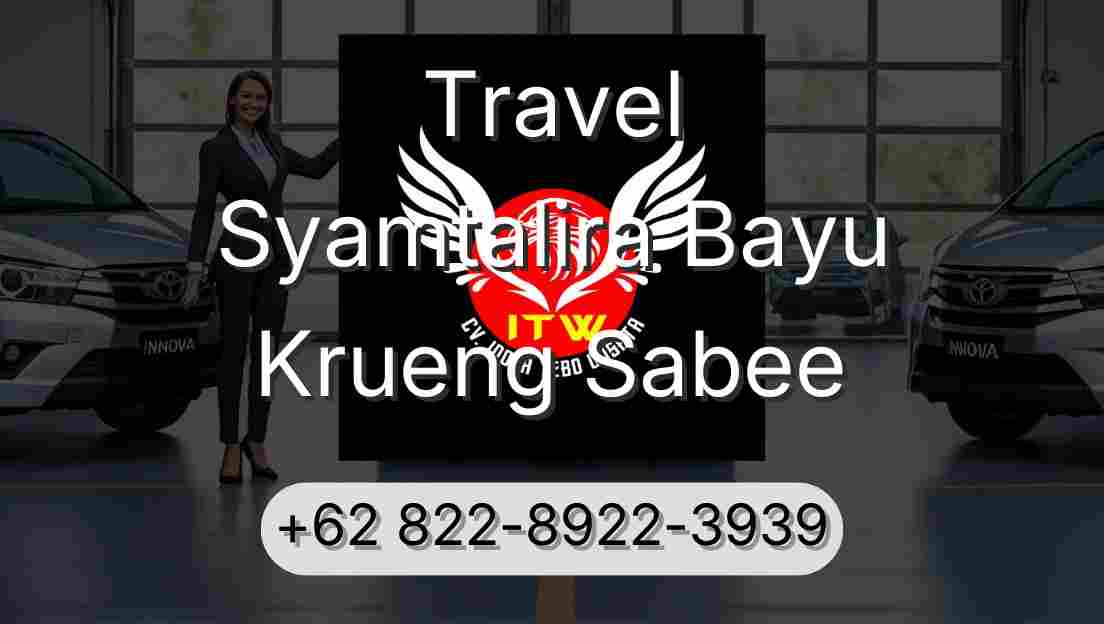 Travel Syamtalira Bayu Krueng Sabee