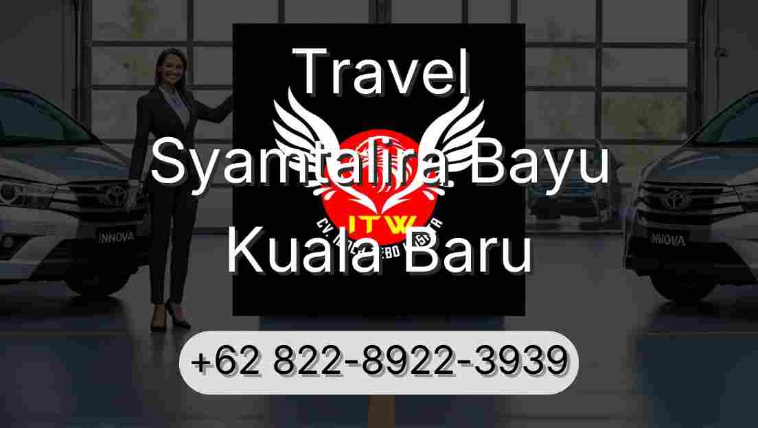 Travel Syamtalira Bayu Kuala Baru