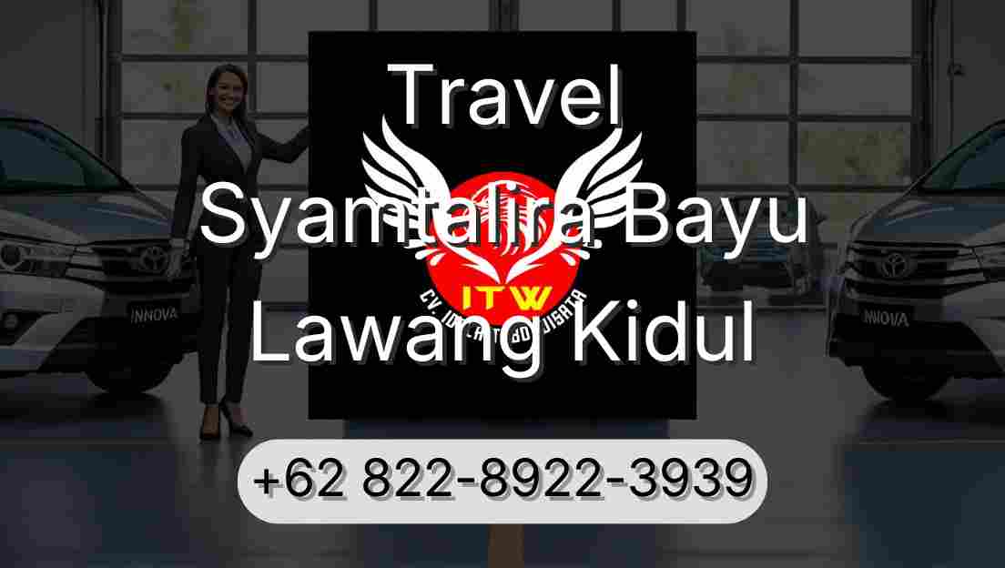 Travel Syamtalira Bayu Lawang Kidul