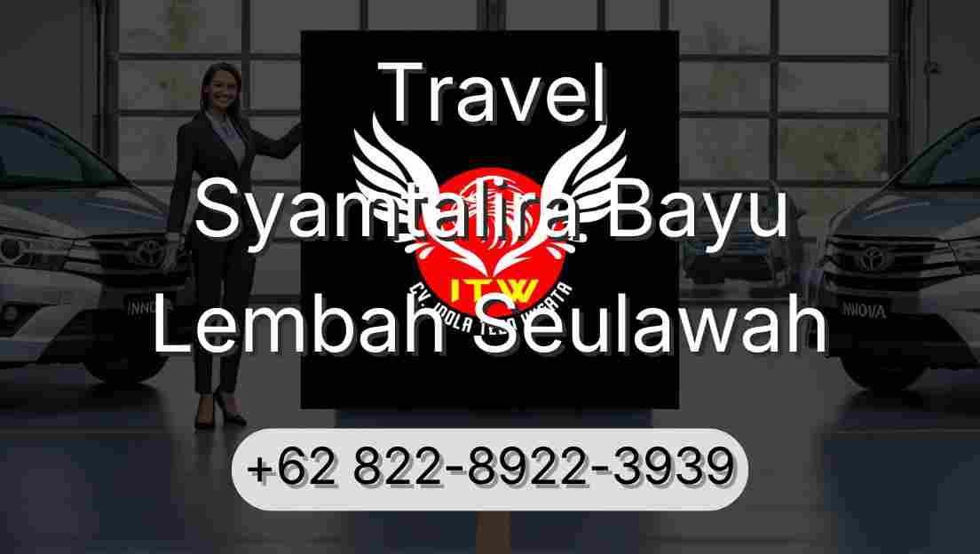 Travel Syamtalira Bayu Lembah Seulawah