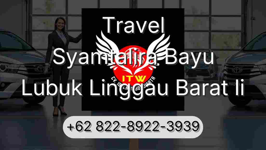 Travel Syamtalira Bayu Lubuk Linggau Barat Ii