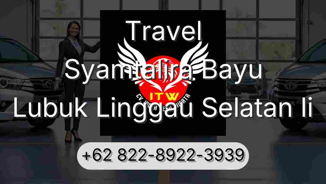 Travel Syamtalira Bayu Lubuk Linggau Selatan Ii