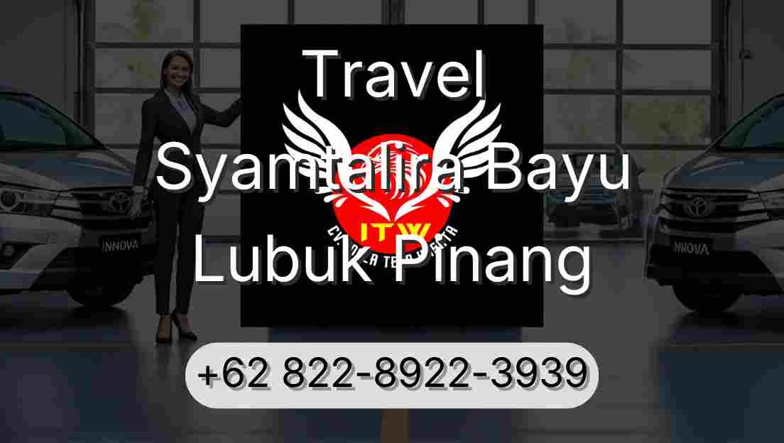 Travel Syamtalira Bayu Lubuk Pinang
