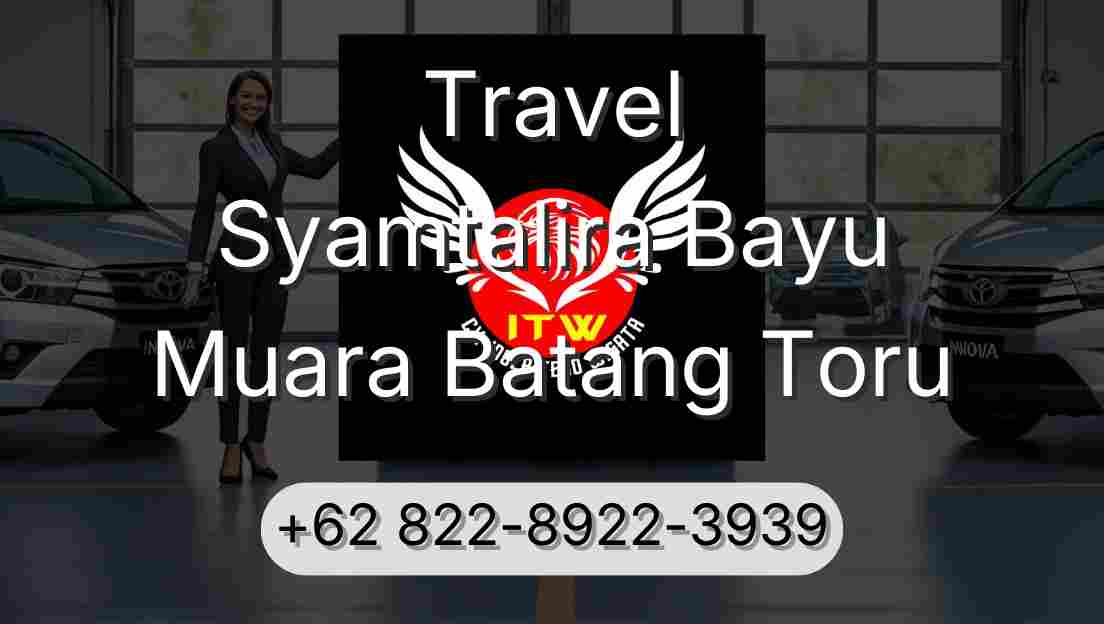 Travel Syamtalira Bayu Muara Batang Toru