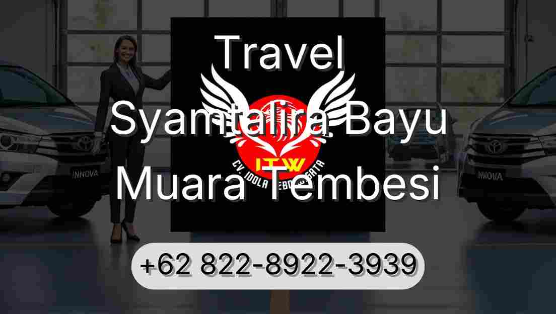 Travel Syamtalira Bayu Muara Tembesi