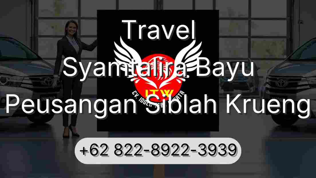 Travel Syamtalira Bayu Peusangan Siblah Krueng