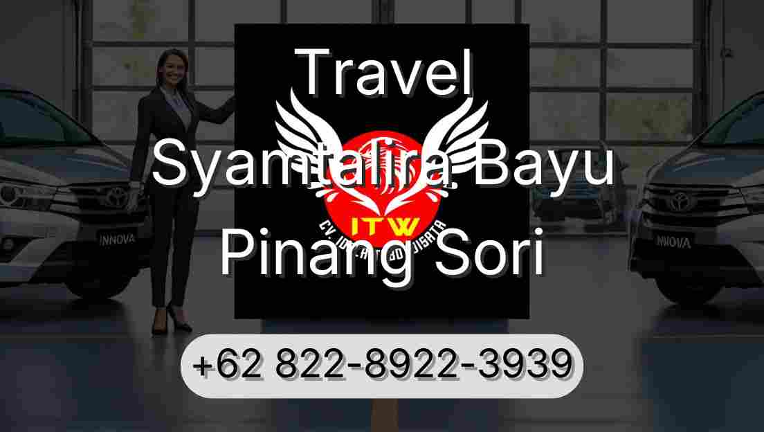 Travel Syamtalira Bayu Pinang Sori