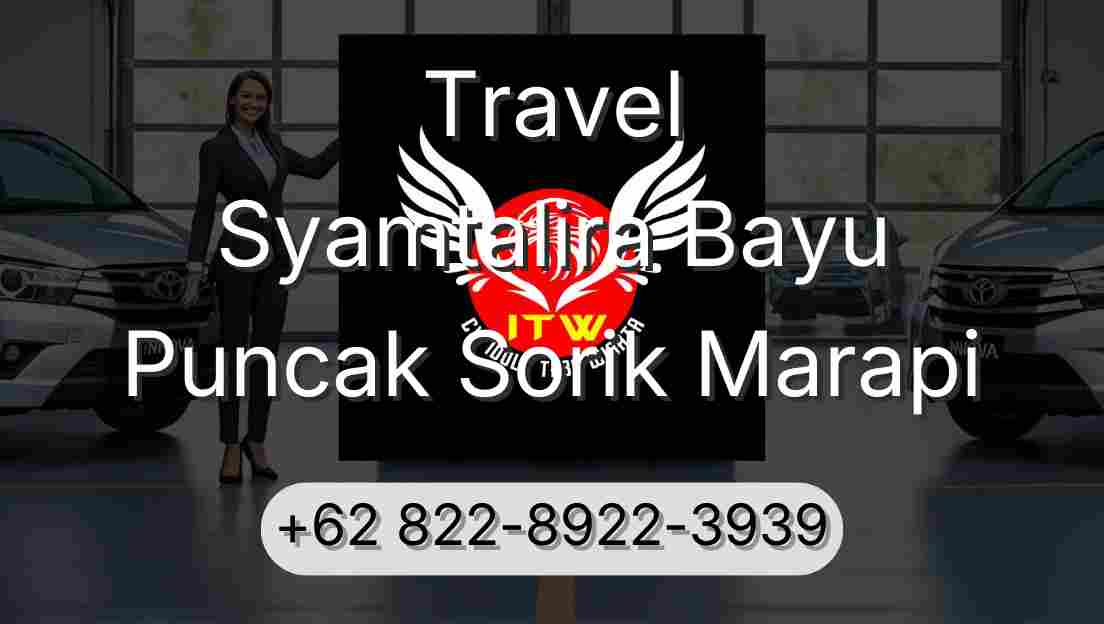 Travel Syamtalira Bayu Puncak Sorik Marapi