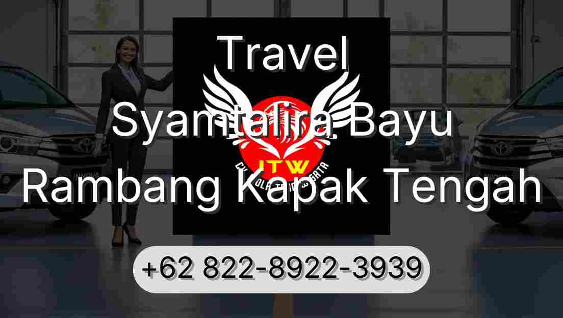 Travel Syamtalira Bayu Rambang Kapak Tengah