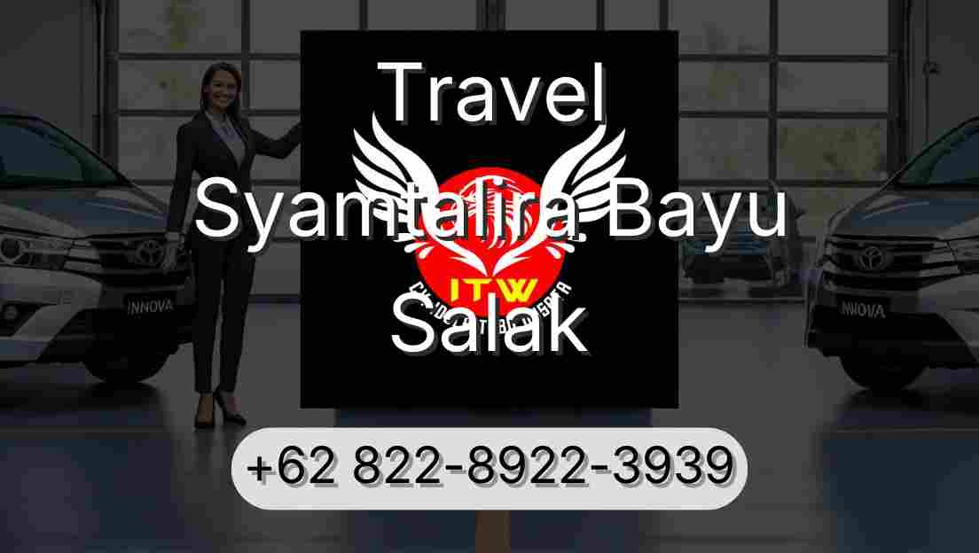 Travel Syamtalira Bayu Salak