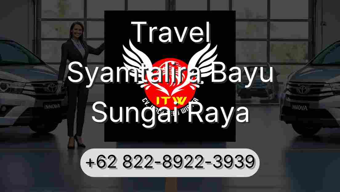 Travel Syamtalira Bayu Sungai Raya