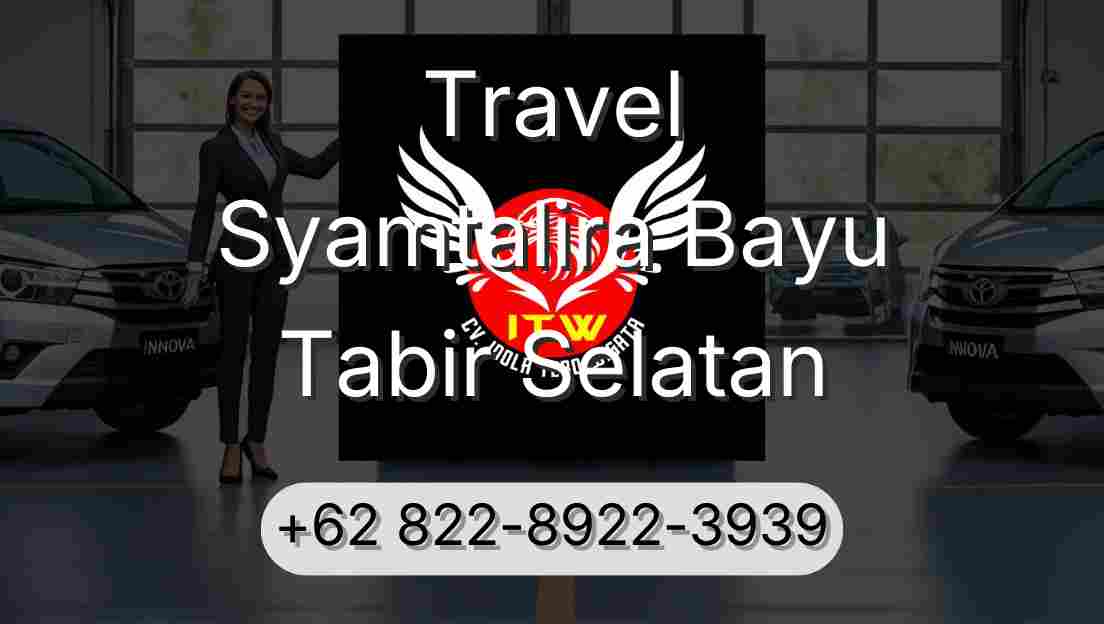 Travel Syamtalira Bayu Tabir Selatan