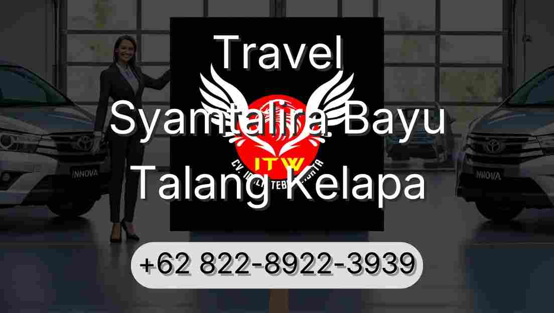 Travel Syamtalira Bayu Talang Kelapa