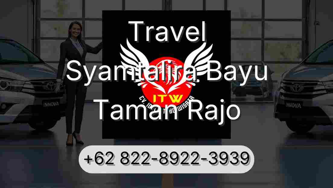 Travel Syamtalira Bayu Taman Rajo