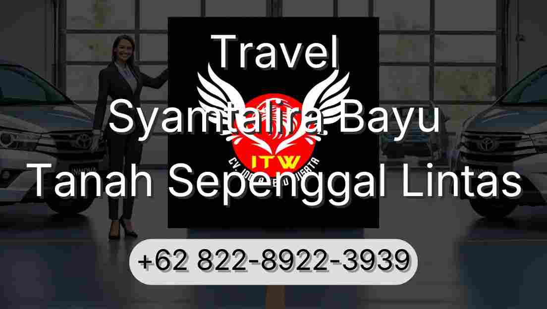 Travel Syamtalira Bayu Tanah Sepenggal Lintas