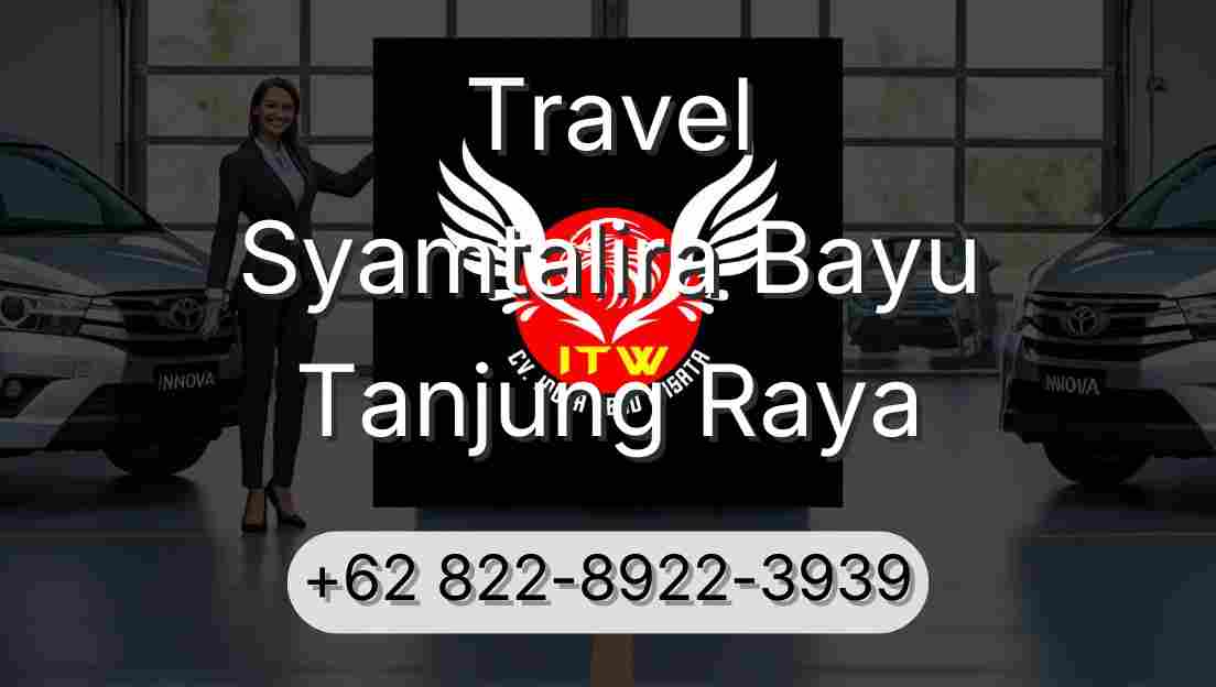 Travel Syamtalira Bayu Tanjung Raya