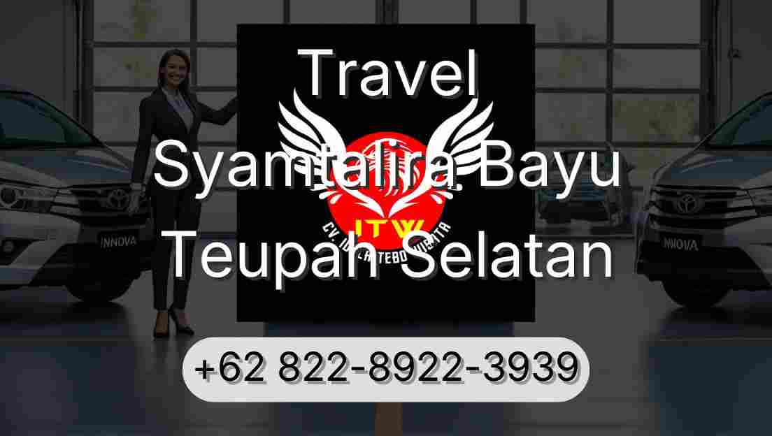 Travel Syamtalira Bayu Teupah Selatan